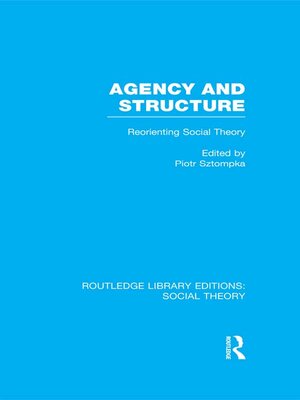 cover image of Agency and Structure (RLE Social Theory)